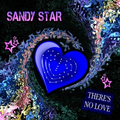 There's No Love by Sandy Star