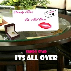 Its All Over by Sandy Star