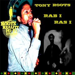Roots Reality HiFi Meets Tony Roots - Rab I Ras I- MGDK Remix