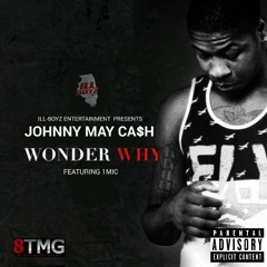 Wonder Why - Johnny May Cash ft. 1mic