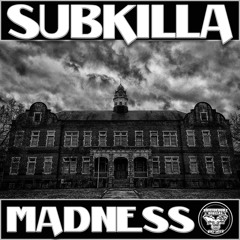 Subkilla - Madness(Forthcoming n Suicidedubz Digital)(Release date 01.05.15)