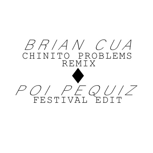Enchong dee - Chinito Problems (DJBrianCua remix) ( Poi pequiz Festival edit Remix) SAMPLE ONLY