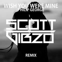 Wish You Were Mine - Philip George (Scott Gibzo Remix)