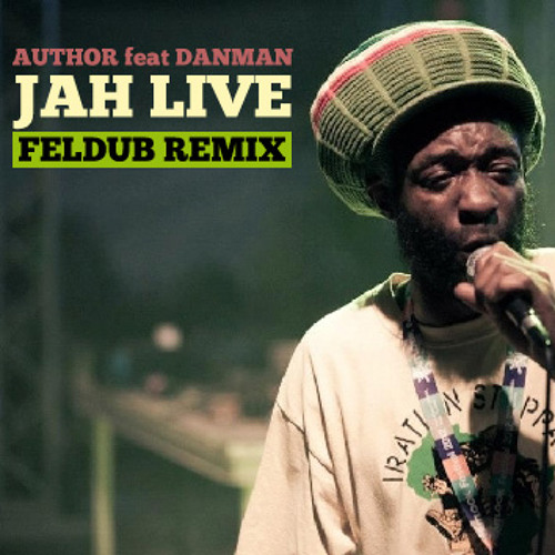 Jah Live feat Danman (Feldub RMX)FREE DL