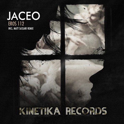 Jaceo - Eros 112 (Matt Sassari Remix) // Kinetika Records