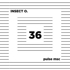 36ème Pulsation - INSECT O.
