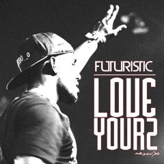 Futuristic - Love Yourz (remix)