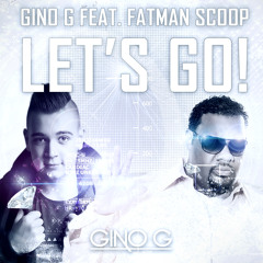 Gino G feat. Fatman Scoop - Let's Go! (Original Mix)