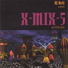X-Mix 5  Dj Hell - Wildstyle  1995