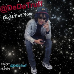 Dedatruff - Do It For You (Prod. By Canis Major)