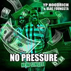 No Pressure Yphoodrich Ft Blac Youngsta