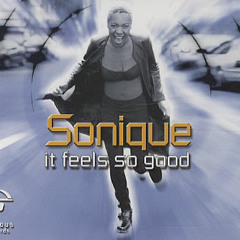 Sonique - It Feels So Good (Original Breakbeat Mix)