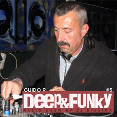 Deep'n'Funky Radio Show #5 Guest Mix by Guido P