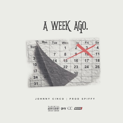 Week Ago (Prod. Spiffy)