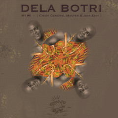 Dela Botri - Wiwi ( Chief General Master Elder Edit )