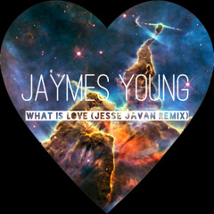 Jaymes Young - What Is Love (Jesse Javan Remix)