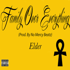 Family Over Everything - Elder (Prod. by No Mercy Beatz)