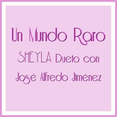 Un Mundo Raro (Dueto Con José Alfredo Jiménez)