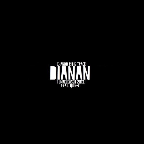 Dianan (feat. Quin-C)[2013] - Chando Rib'e Track