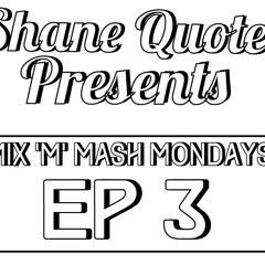 Mix Mash Mondays Ep3