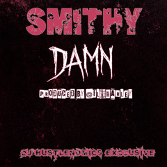 Smithy - Damn (ProdBy FloBwoy)