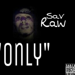 Sav Rawstein-"Only" Freestyle