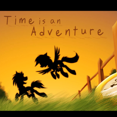 4everfreebrony - Time Is An Adventure (ft. Feather)