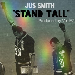 Jus Smith - Stand Tall (Produced by Var EZ)