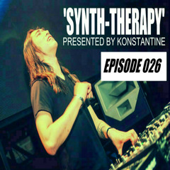 Konstantine's 'Synth-Therapy' Podcast - Episode 026 -
