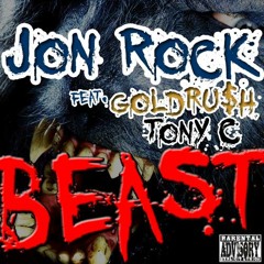 Beast Feat. Gold Ru$h & Tony C
