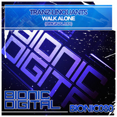 BIONIC080 Tranz - Linquants - Walk Alone - Out 19/01/2015