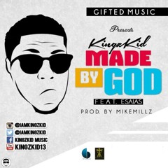 KingzKid ft. Esaias - Made By God