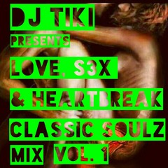 DJ TIKI LOVE, SEX AND HEARTBREAK CLASSIC SOULS MIX.