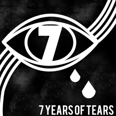 7 Years Of Tears