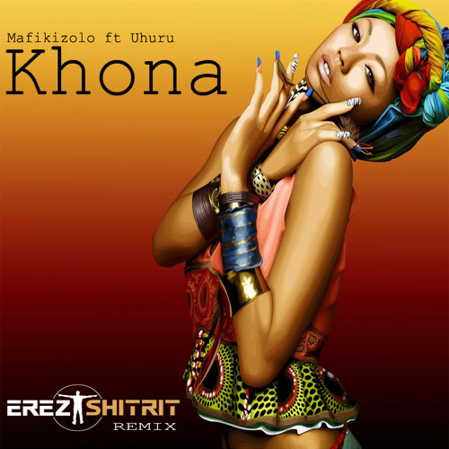 Mafikizolo - Khona (Erez Shitrit  Remix)