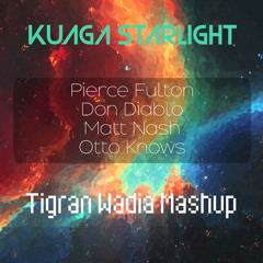 Don Diablo, Matt Nash, Otto Knows vs Pierce Fulton - Kuaga Starlight (Tigran Wadia Mashup)