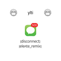 ylti - disconnect (Elevate Remix)