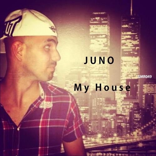 Stream Juno My House (Original Mix) Grab Your Copy by G Music Records
