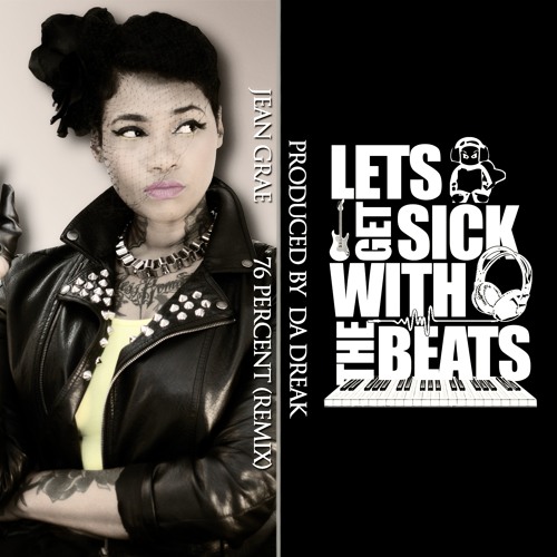 Jean Grae | 76 Percent (RMX) - Prod. By Da Dreak