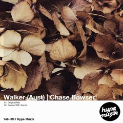 Walker (Aust)- Chase Bowzer  (Deejay Will.i Remix)[Hype Muzik]