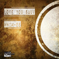 Love You Sauv / Whim - ee (original Mix) Dec Records