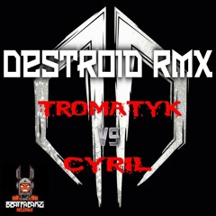 Destroid -rmx- Tromatyk Vs Cyril Uncloned (EP-Tromatyk-01) Beatfreak'z Record Hardtek