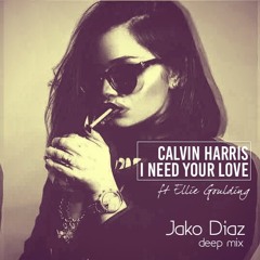 Calvin Harris - I Need Your Love (Jako Diaz Deep Mix) (ft Ellie Goulding)