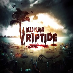 Dead Island Riptide. No Room In Hell