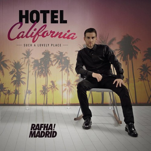 HOTEL CALIFORNIA 13 hotel california 13: