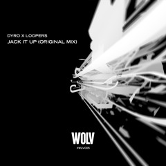 Dyro & Loopers - Jack It Up [OUT NOW!]