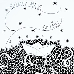Stuart Mavis - Soy Milk