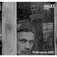 Malky - Soon (KidKonsole RMX)