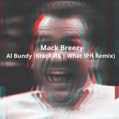 Mack Breezy -Al Bundy (KracKill$ Remix)