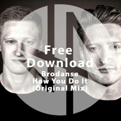 Free Download: Brodanse - How You Do It (Original Mix)
